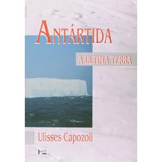 Antártida. A Última Terra