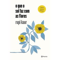 O Que O Sol Faz Com As Flores - (capa Dura) - 2ª Ed.