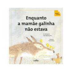 Enquanto A Mamãe Galinha Não Estava - Adição E Subtração - 2ª Edição - Coleção Tan Tan