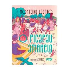 O Picapau Amarelo - Monteiro Lobato - Ftd - Literatura