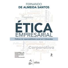 Ética Empresarial: Políticas De Responsabilidade Social Em 5 Dimensões