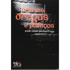Crimes, Drogas e Políticas
