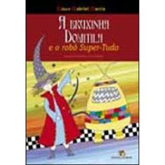 A Bruxinha Domitila E O Robô Super-Tudo
