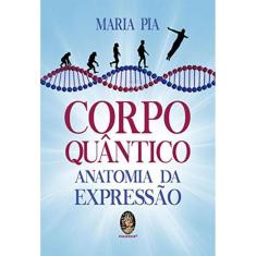 Corpo Quântico - Anatomia Da Expressão