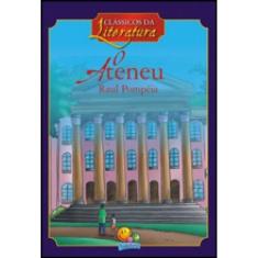 Clássicos Da Literatura: Ateneu, O