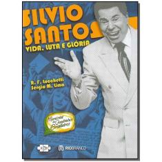Silvio Santos, Vida, Luta e Glória