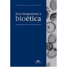 Livro - Para Fundamentar A Bioética