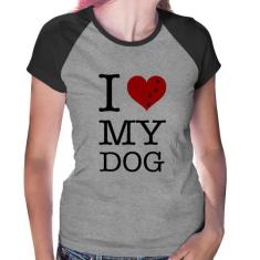 Baby Look Raglan I love My Dog - Foca na Moda, Cinza, Preto, G
