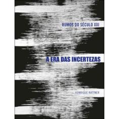 Rumos Do Seculo Xxi - A Era Das Incertezas