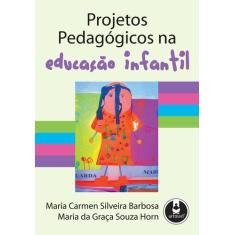 Livro - Projetos Pedagógicos Na Educação Infantil