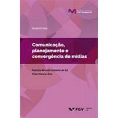 Comunicaçao, planejamento e convergencia de midias