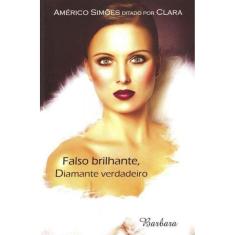 Falso Brilhante, Diamante Verdadeiro