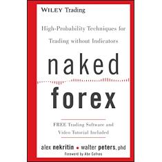 Naked Forex: High-Probability Techniques for Trading Without Indicators: 534