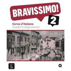 Bravissimo! 2 - Quaderno Degli Esercizi - A2 - CASA DELLE LINGUE