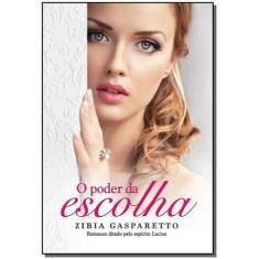 Poder da Escolha, O - VIDA E CONSCIENCIA                              