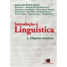 Introdução a linguística I: Objetos teóricos: Volume 1