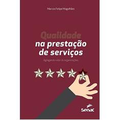 Qualidade Na Prestacao de Servicos: Agregando Valor as Organizacoes