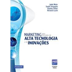 Livro - Marketing Para Mercados De Alta Tecnologia E De Inovações