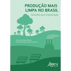Produção Mais Limpa No Brasil - Subsídios Para Implantação