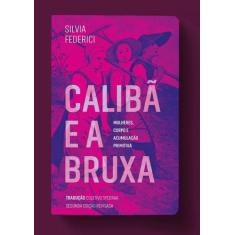 Caliba e a Bruxa - Mulheres, Corpo e Acumulação Primitiva - ELEFANTE E