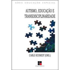 Autismo, Educação E Transdisciplinaridade