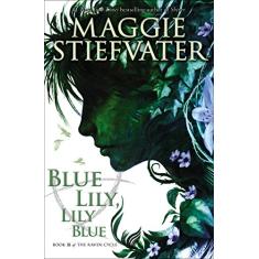 Blue Lily, Lily Blue (the Raven Cycle, Book 3) (Raven Cycle)