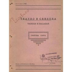 Teatro E Censura - Vargas E Salazar