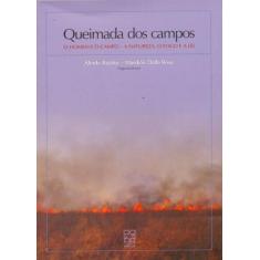 Queimada Dos Campos - O Homem E O Campo - A Natureza, O Fogo E A Lei