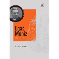 Livro - Egas Moniz: Uma Biografia