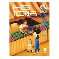 Geração Alpha - História 7º Ano - 5 Ed. 2023 - Editora Sm