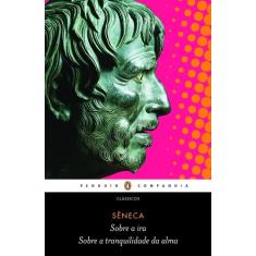 Livro - Sobre a ira / Sobre a tranquilidade da alma