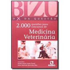 Bizu - O X Da Questao - 2.000 Questoes Para Concursos De Medicina Veterinaria