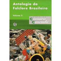 Antologia Do Folclore Brasileiro - Vol 02
