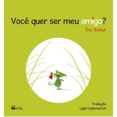 Livro - Você quer ser meu amigo?