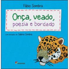 Onça, Veado, Poesia E Bordado