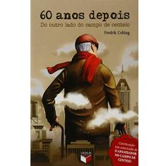 60 anos depois: do outro lado do campo de centeio: Do outro lado do campo de centeio