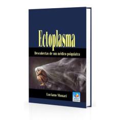 Ectoplasma - Descobertas De Um Médico Psiquiatra - Editora Do Conhecim