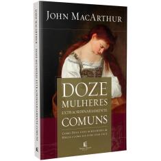 Livro - Doze mulheres extraordinariamente comuns