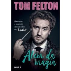 Além Da Magia - O Encanto e o Caos de Crescer Como Um Bruxo