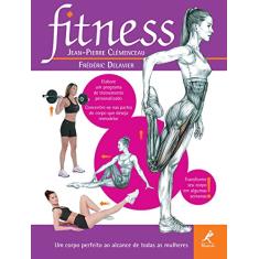 Fitness: Um corpo perfeito ao alcance de todas as mulheres