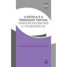 A escola e a produção textual: Práticas interativas e tecnológicas