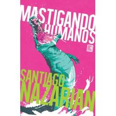 Livro - Mastigando humanos