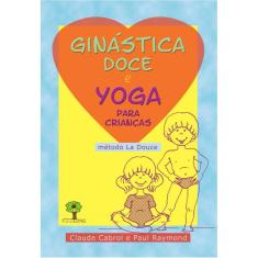 Ginástica Doce e Yoga para Crianças: Método La Douce