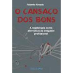 Cansaço Dos Bons, O