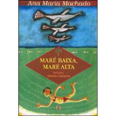 Maré Baixa, Maré Alta