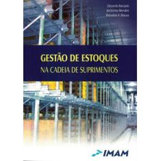 Gestao De Estoques E Suprimentos Na Cadeia De Abastecimento - 2ª Ed -
