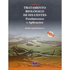 TRATAMENTO BIOLOGICO DE EFLUENTES: FUNDAMENTOS E APLAICACOES - 2ª ED -