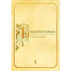 Institutiones: Introdução às letras divinas e seculares (Cassiodoro)