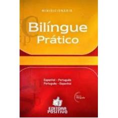 Minidicionário Bilíngue Prático - Espanhol - Português - Português Esp