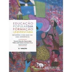 Educação Popular Na Formação Universitária: Reflexões Com Base Em Uma Experiência